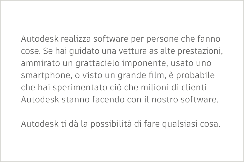 Example of the Autodesk tagline in copy, localized to Italian. The copy with the tagline says 'Autodesk ti da la possibilita di fare qualsiasi cosa'